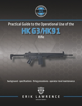 Paperback Practical Guide to the Operational Use of the HK G3/HK91 Rifle Book