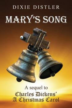 Paperback Mary's Song: A Sequel to Charles Dickens' A Christmas Carol Book