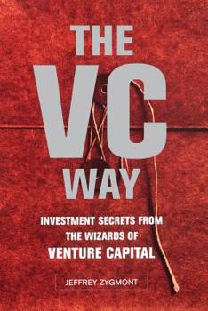 Paperback The VC Way: Investment Secrets from the Wizards of Venture Capital Book