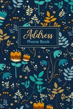 Paperback Address Phone Book: Address Notebook - Great for Keeping Addresses, Email, Mobile, Work, and Home Phone Numbers, and Birthdays - Floral De Book