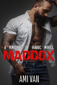 Maddox (Knights of Havoc MC) - Book #2 of the Knights of Havoc MC