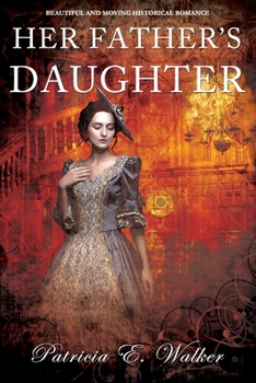Paperback Her Father's Daughter: Beautiful And Moving Historical Romance Book
