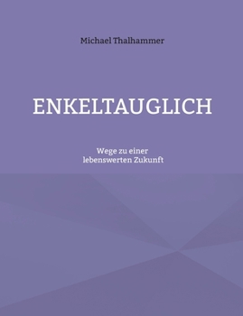 Paperback Enkelgerecht: Wege zu einer lebenswerten Zukunft [German] Book