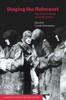 Paperback Staging the Holocaust: The Shoah in Drama and Performance Book