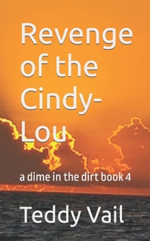 Paperback Revenge of the Cindy-Lou: A Dime in the Dirt Book 3 Book