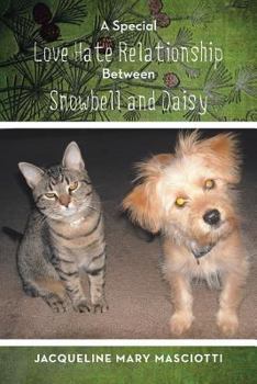 Paperback A Special Love Hate Relationship Between Snowbell and Daisy Book
