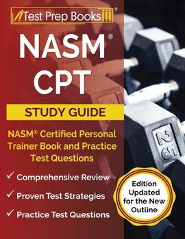 Paperback NASM CPT Study Guide 2023-2024: NASM Certified Personal Trainer Book and Practice Test Questions [Edition Updated for the New Outline] Book