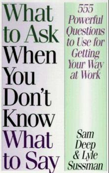 Hardcover What to Ask When You Don't Know What to Say Book