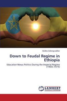 Paperback Down to Feudal Regime in Ethiopia Book