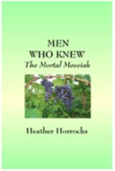 Paperback Men Who Knew the Mortal Messiah Book