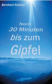 Paperback Noch 30 Minuten bis zum Gipfel [German] Book