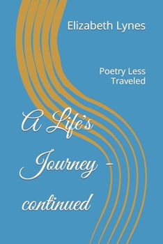Paperback A Life's Journey - continued: Poetry Less Traveled Book