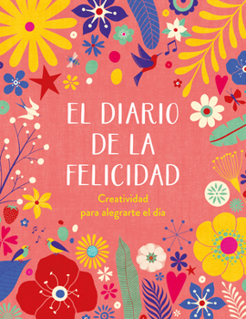 Paperback El Diario de la Felicidad / The Happiness Journal [Spanish] Book