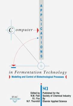 Paperback Computer Applications in Fermentation Technology: Modelling and Control of Biotechnological Processes Book