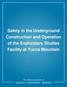 Safety in the Underground Construction and Operation of the Exploratory Studies Facility at Yucca Mountain