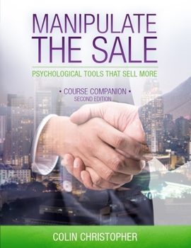 Paperback Manipulate The Sale: Psychological Tools That Sell More Book