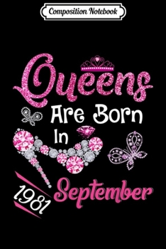 Paperback Composition Notebook: Queens Are Born in September 1981 38th Birthday Gif Journal/Notebook Blank Lined Ruled 6x9 100 Pages Book
