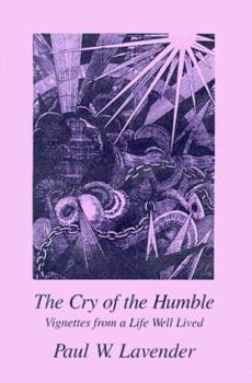 Hardcover The Cry of the Humble: Vignettes from a Life Well Lived Book