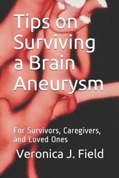 Paperback Tips on Surviving a Brain Aneurysm: For Survivors, Caregivers, and Loved Ones Book