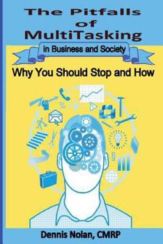 Paperback The Pitfalls of Multitasking in Business and Society: Why You Should Stop and How Book