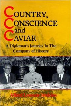 Hardcover Country, Conscience, and Caviar: A Diplomat's Journey in the Company of History Book