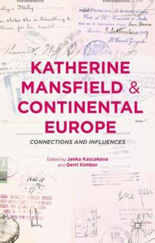 Hardcover Katherine Mansfield and Continental Europe: Connections and Influences Book