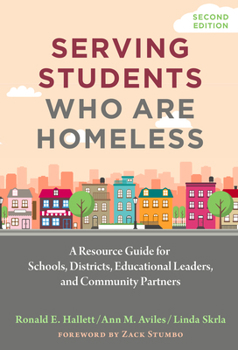 Hardcover Serving Students Who Are Homeless: A Resource Guide for Schools, Districts, Educational Leaders, and Community Partners Book