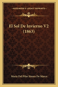 El Sol De Invierno: Novela, Volume 2... - Book #2 of the El sol de invierno