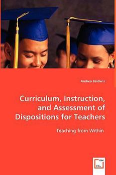 Paperback Curriculum, Instruction, and Assessment of Dispositions for Teachers Book