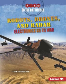Library Binding Robots, Drones, and Radar: Electronics Go to War Book