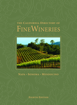 Hardcover The California Directory of Fine Wineries: Napa, Sonoma, Mendocino Book