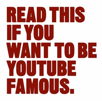Paperback Read This If You Want to Be Youtube Famous Book