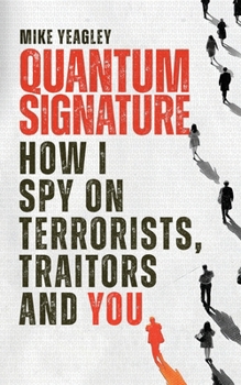 Paperback Quantum Signature: How I Spy on Terrorists, Traitors and You Book