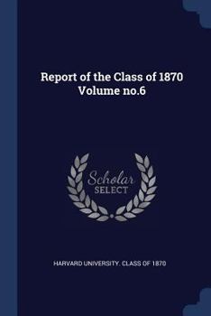 Paperback Report of the Class of 1870 Volume no.6 Book