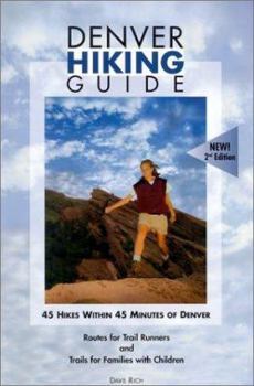 Paperback Denver Hiking Guide: 45 Hikes Within 45 Minutes of Denver Book