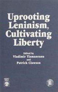 Paperback Uprooting Leninism, Cultivating Liberty Book