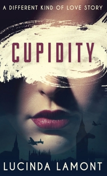 Hardcover Cupidity: A World War Two Romance Book
