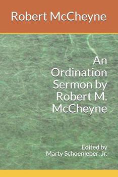 Paperback An Ordination Sermon by Robert M. McCheyne: Counsel for the New Pastors and Teaching Elders Book