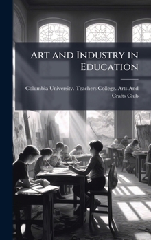 Hardcover Art and Industry in Education Book