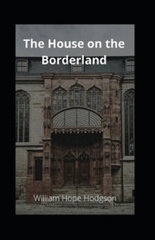 Paperback The House on the Borderland (illustrated edition) Book