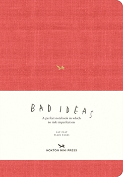 Hardcover A Notebook for Bad Ideas (Large / Red / Unlined): A Perfect Notebook in Which to Risk Imperfection Book