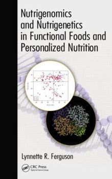 Hardcover Nutrigenomics and Nutrigenetics in Functional Foods and Personalized Nutrition Book
