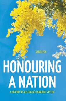 Paperback Honouring a Nation: A History of Australia's Honours System Book
