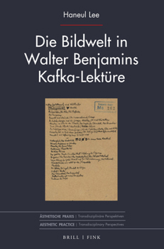 Hardcover Die Bildwelt in Walter Benjamins Kafka-Lekture [German] Book