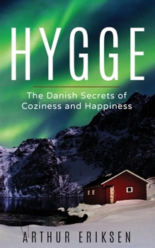 Paperback Hygge: The Danish Secrets of Coziness and Happiness Book