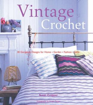 Paperback Vintage Crochet: 30 Gorgeous Designs for Home, Garden, Fashion, Gifts Book
