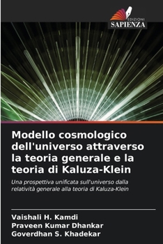 Paperback Modello cosmologico dell'universo attraverso la teoria generale e la teoria di Kaluza-Klein [Italian] Book