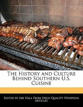 Paperback The History and Culture Behind Southern U.S. Cuisine Book