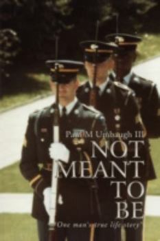Paperback Not Meant to Be: One Man's True Life Story Book