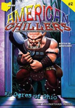 Ogres of Ohio - Book #2 of the American Chillers
